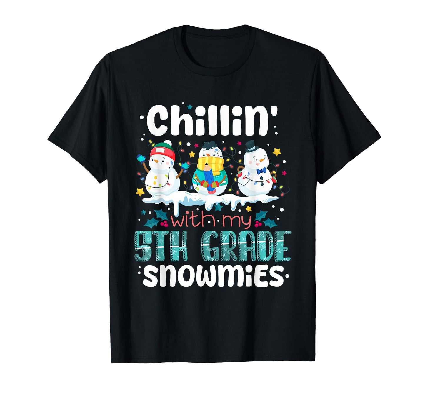 Chillin with My 5th Grade Snowmies Teacher Christmas Snowman T-Shirt