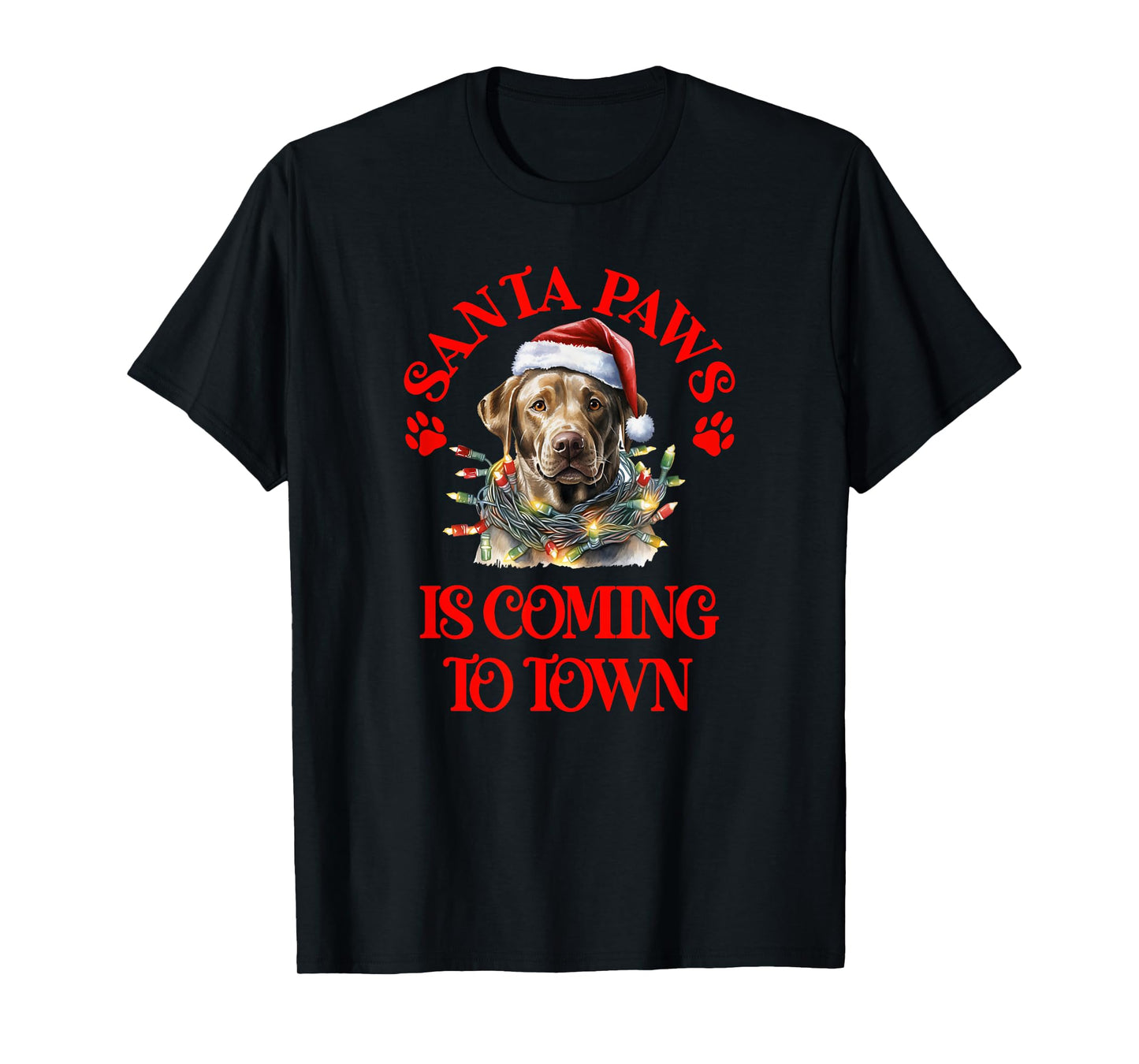 Santa Paws is Coming to Town with Christmas Chocolate Lab T-Shirt