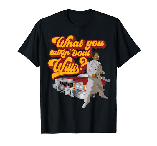What you talkin' 'bout Willis? Blaxploitation T-Shirt