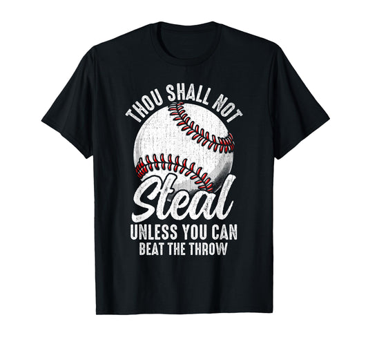 Thou Shall Not Steal Unless You Can Beat The Throw Baseball T-Shirt