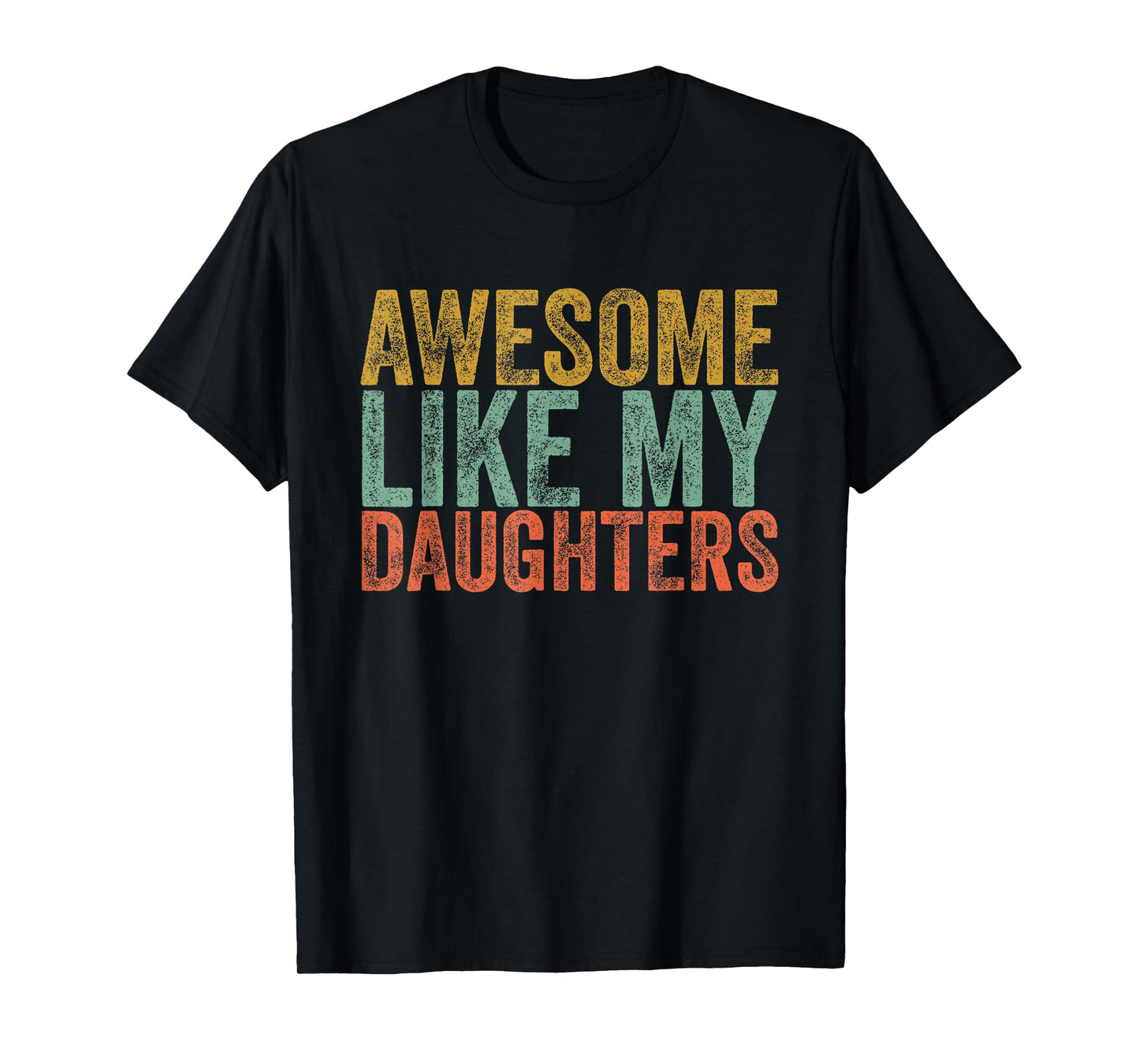 Awesome Like My Daughter Shirt Men Vintage Fathers Day Dad T-Shirt