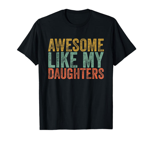 Awesome Like My Daughter Shirt Men Vintage Fathers Day Dad T-Shirt