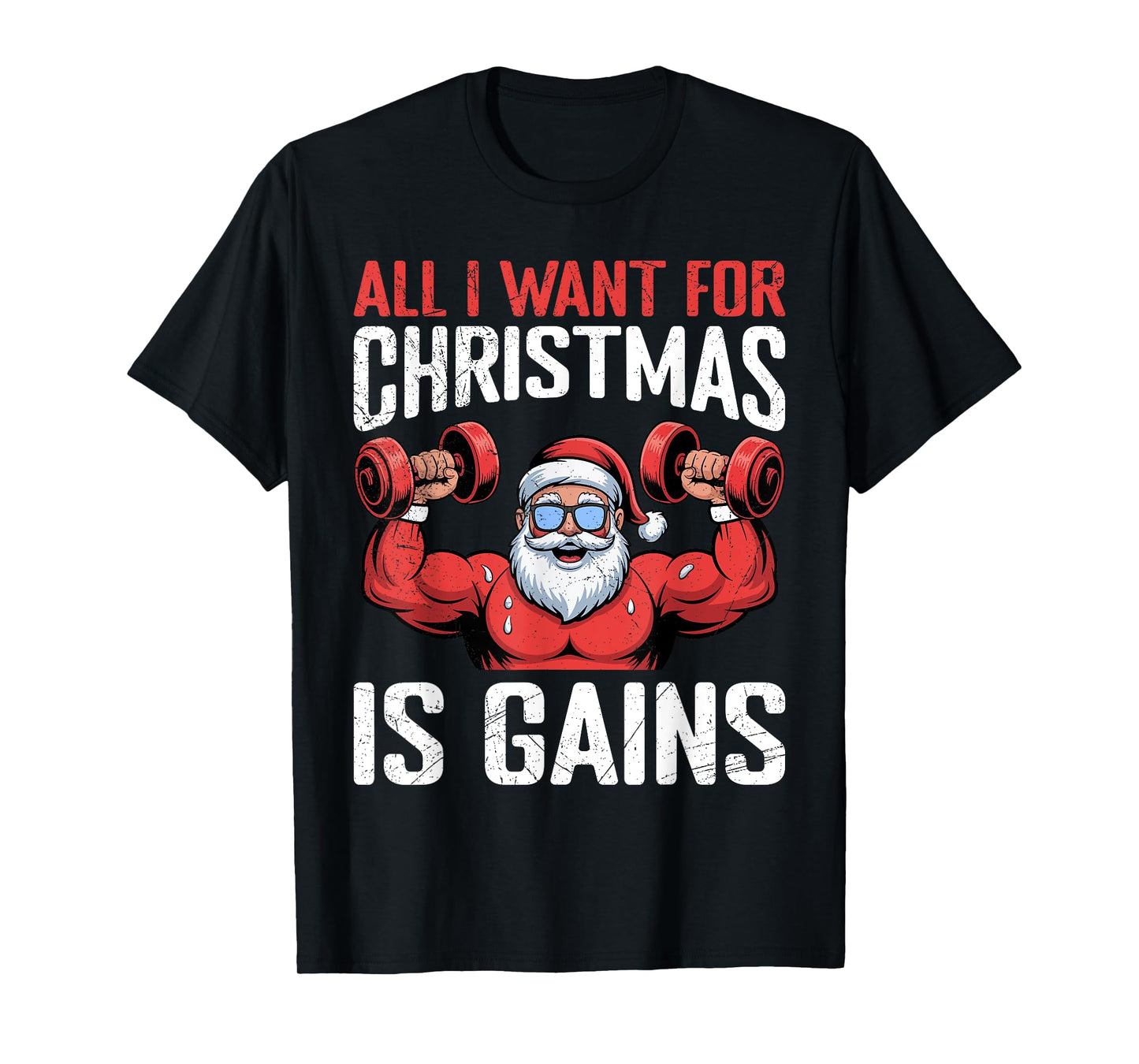 Santa Claus for Christmas I Want Gains Funny Gym T-Shirt
