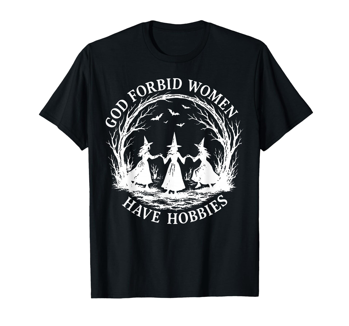 God Forbid Women Have Hobbies Halloween Spooky Season Witch T-Shirt