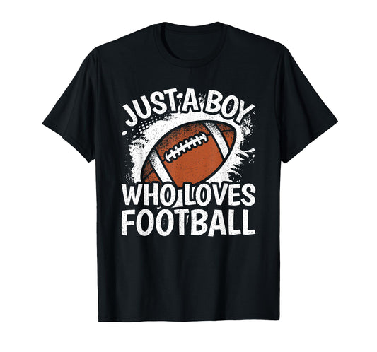 Just A Boy Who Loves Football American Football Boys Kids T-Shirt