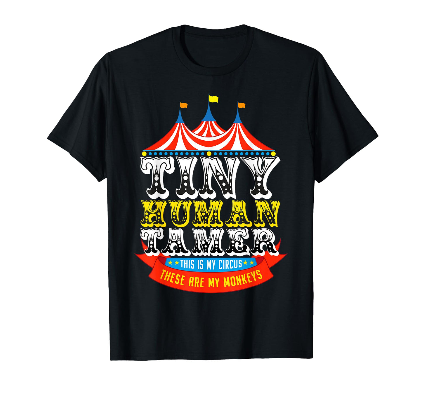 Teacher Tiny Human Tamer This My Circus These are My Monkeys T-Shirt