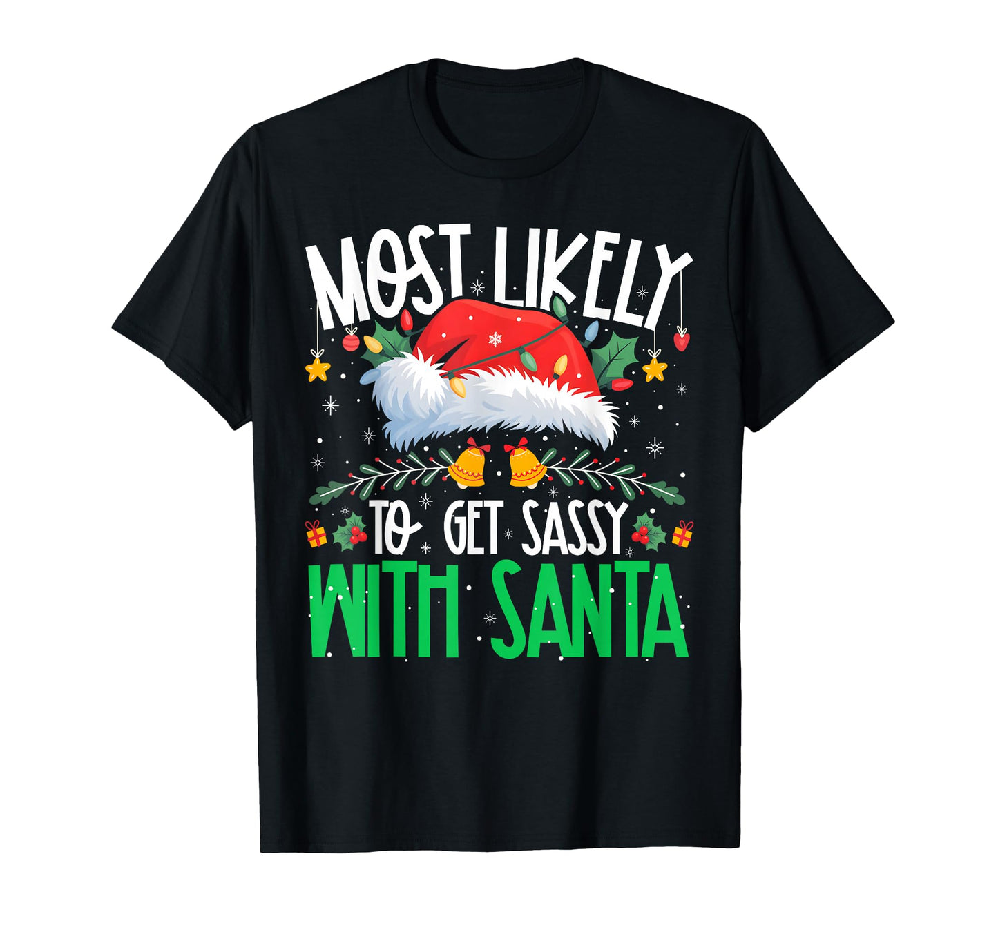Most Likely to Get Sassy with Santa Funny Matching Xmas T-Shirt