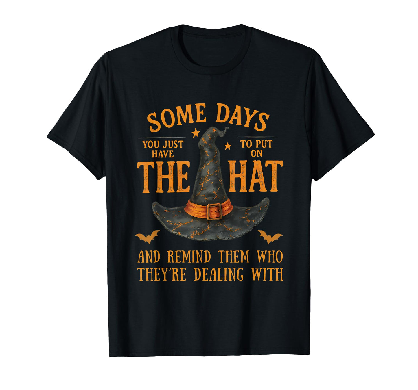Witch Hat Some Days Funny Halloween Empowerment Quote T-Shirt