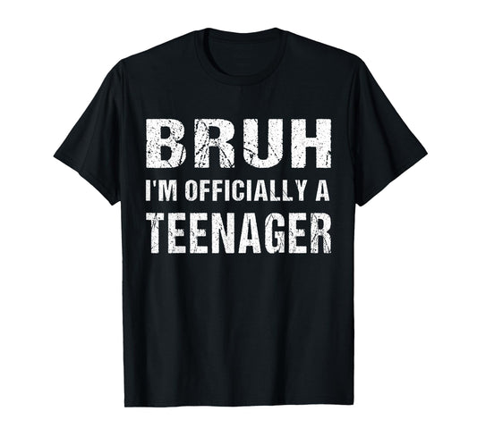 Bruh I'm Official Teenager 13th Birthday 13 Year Old T-Shirt