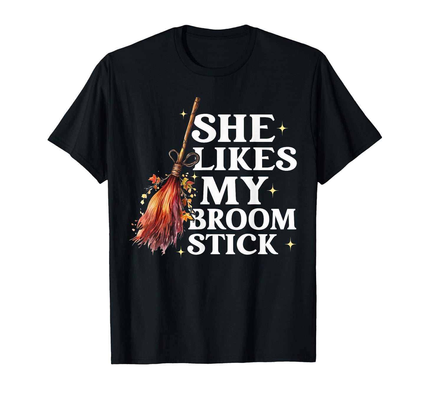 She Likes My Broomstick Funny Halloween Adult Humor T-Shirt
