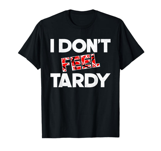 Vintage I Don't Feel Tardy Classic Rock Music Graphic T-Shirt