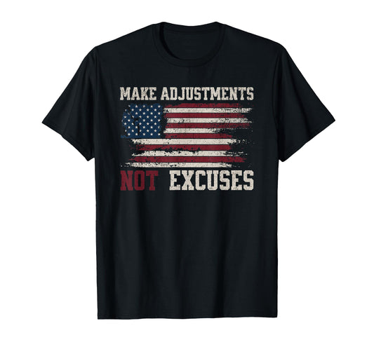 Make Adjustments Not Excuses Distressed USA Flag T-Shirt