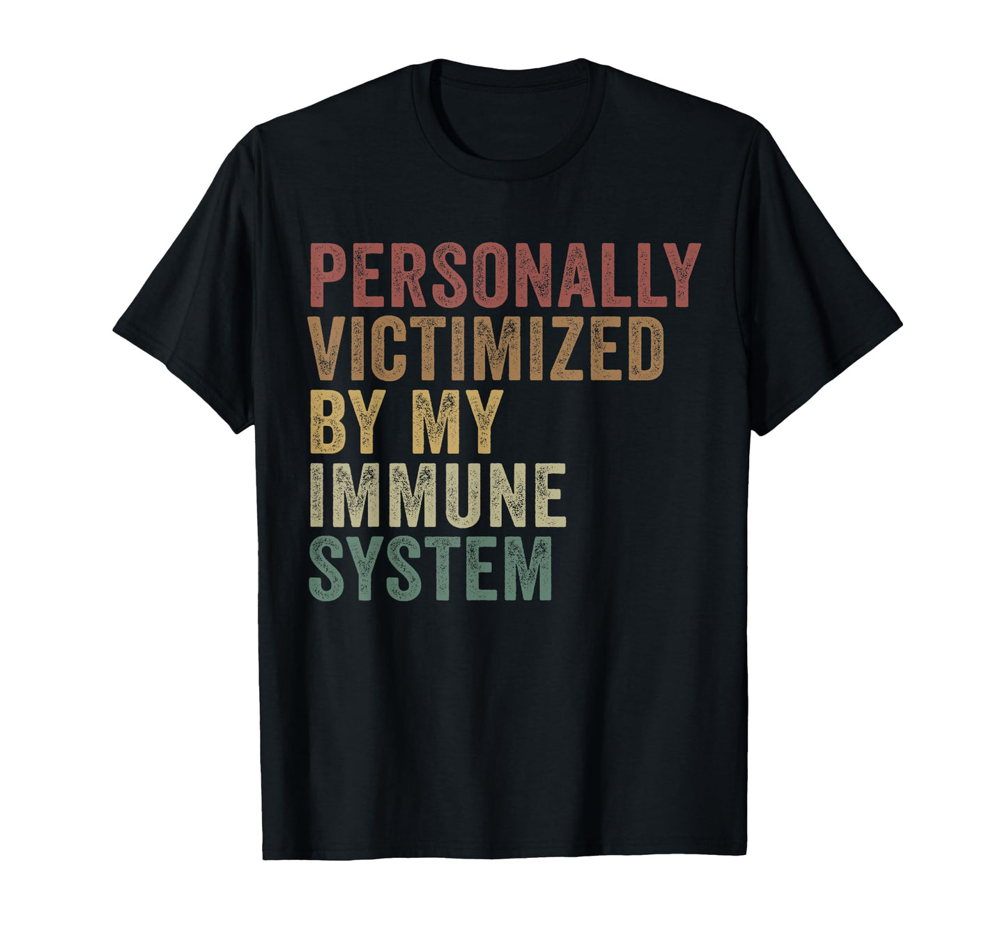 Personally Victimized By My Immune System Funny Autoimmune T-Shirt