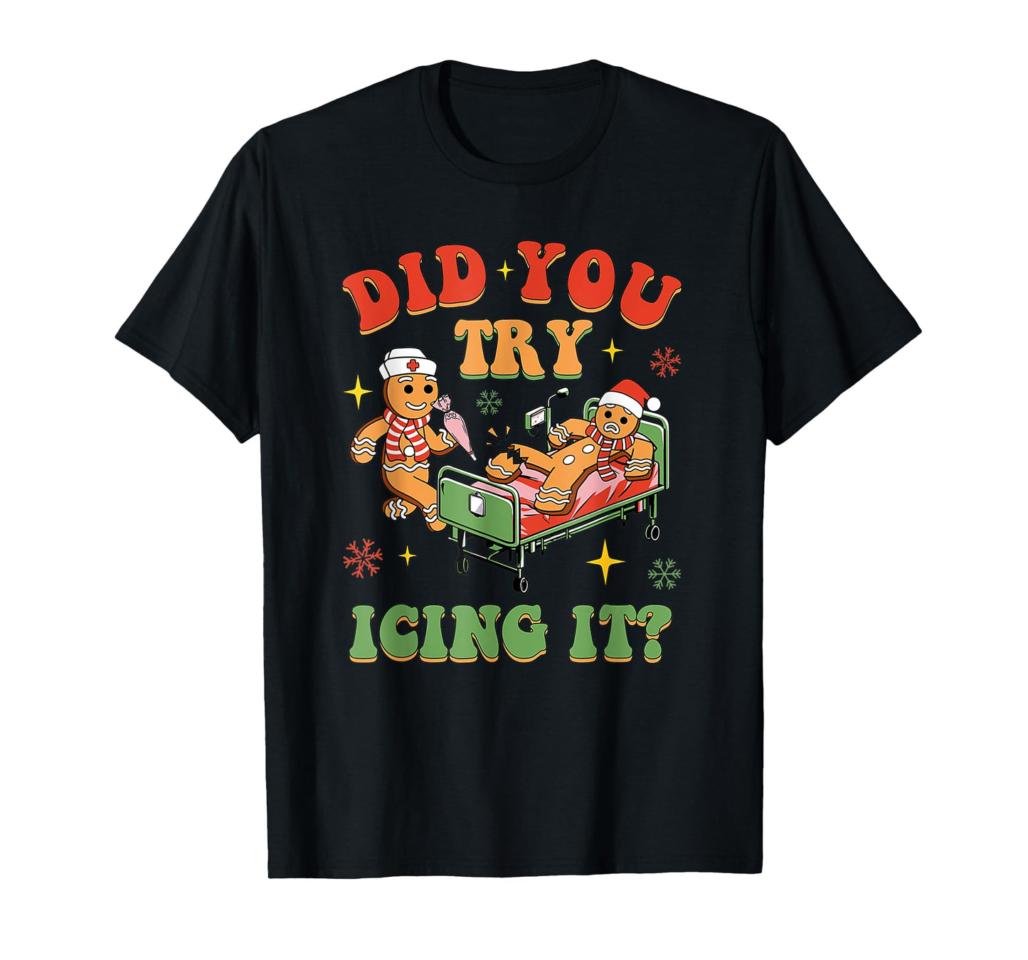 Funny Christmas Nurse Did You Try Icing It? Gingerbread T-Shirt