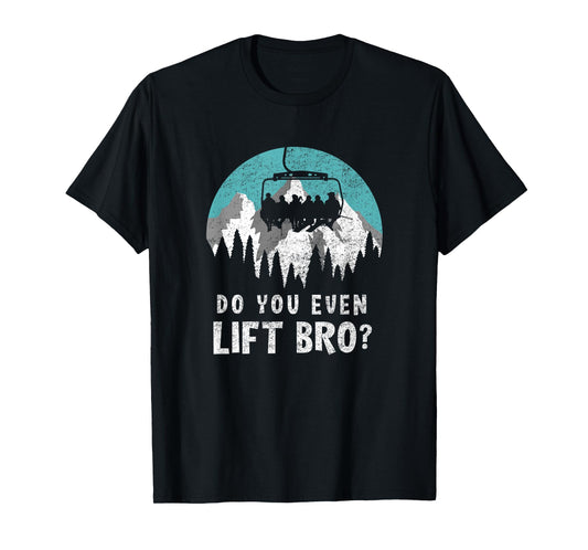 Do You Even Lift Bro Aerial Tramway Transportation Apparel T-Shirt