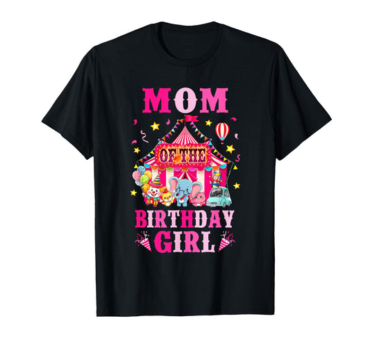 Mom Of The Birthday Girl Circus Carnival Family Party T-Shirt