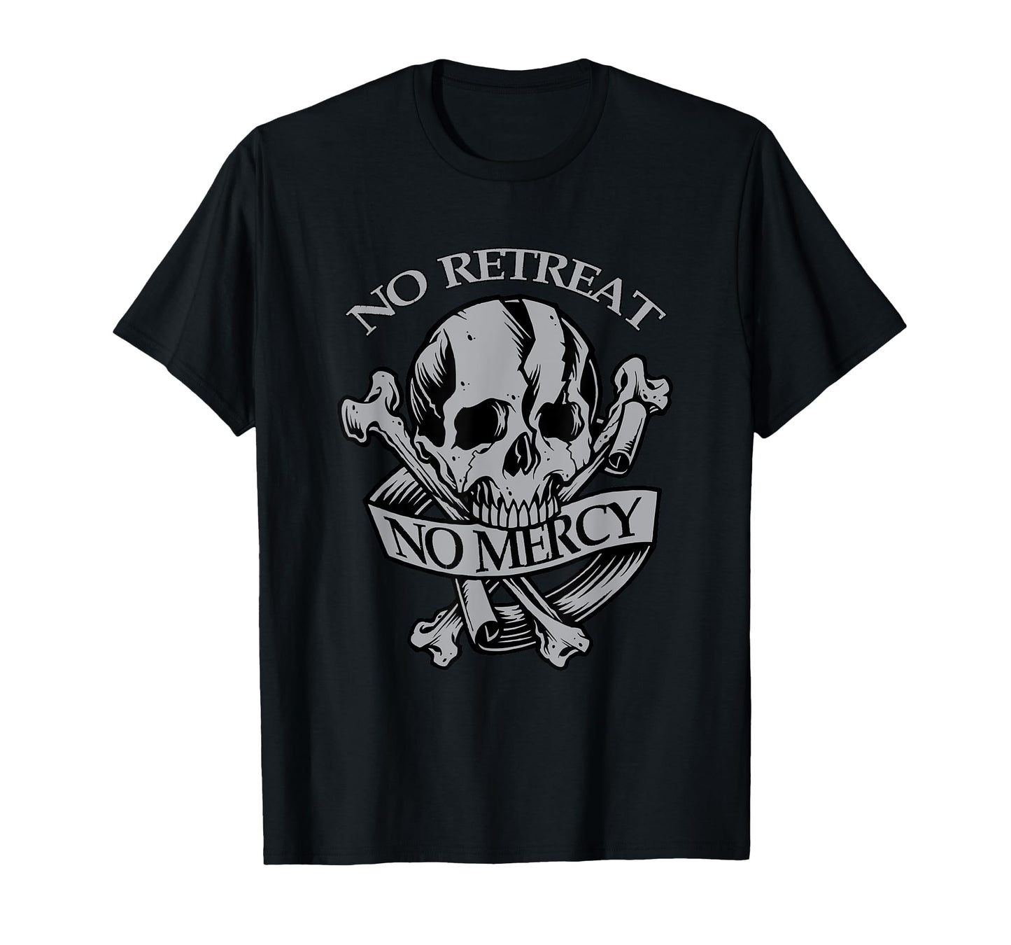NO RETREAT. NO MERCY Bold Defiant Motivating T-Shirt