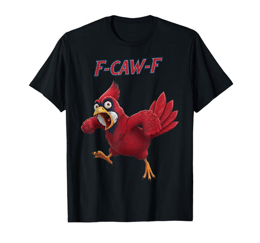 Funny F-Caw-F Cardinal Adult Humor T-Shirt