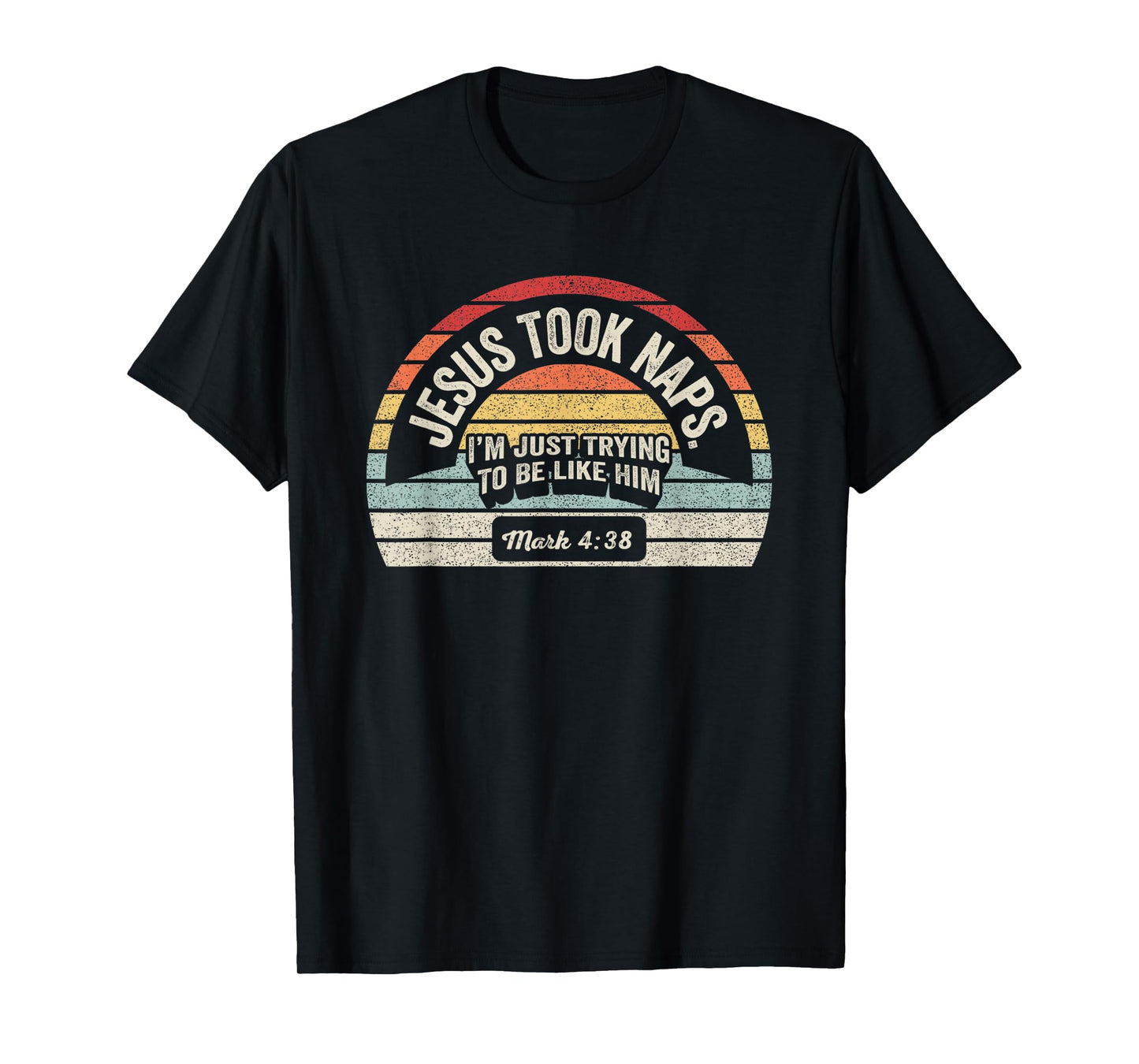 Retro Jesus Took Naps Mark 4 38 Christian Funny Faith T-Shirt