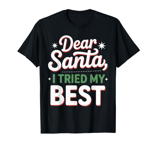 Dear Santa, I Tried My Best Christmas Matching T-Shirt