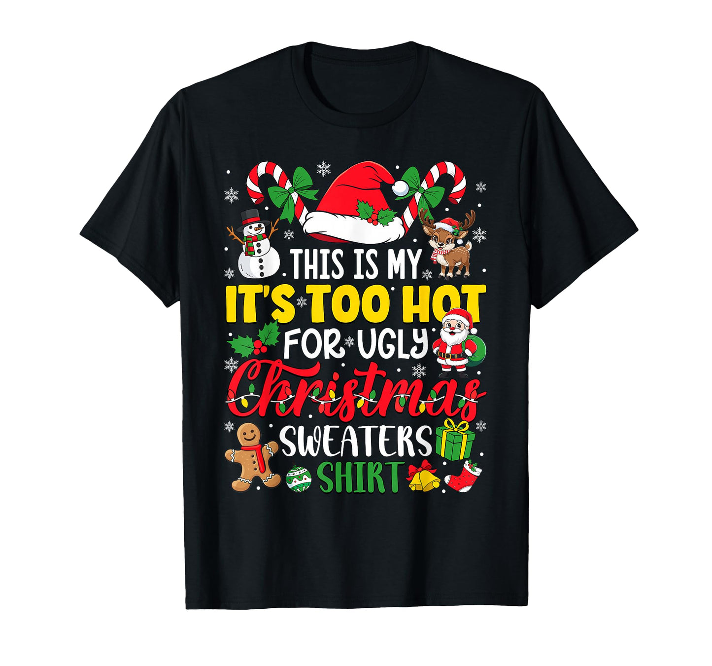 This is My It's Too Hot for Ugly Christmas Sweaters T-Shirt