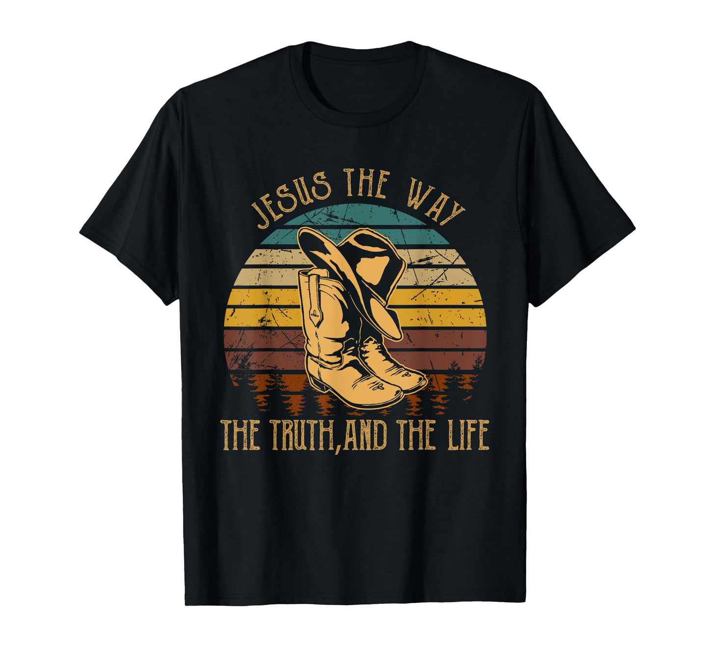 Jesus The Way, The Truth, And The Life Cowboy Boot Hat T-Shirt