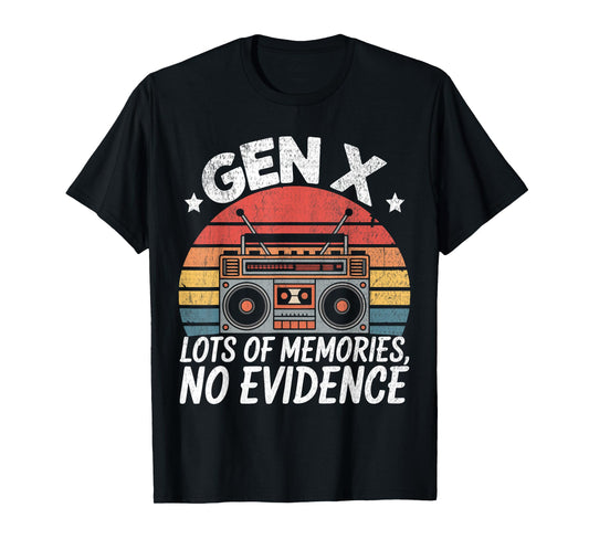 Gen X Lots Of Memories No Evidence Funny Humor Adult T-Shirt
