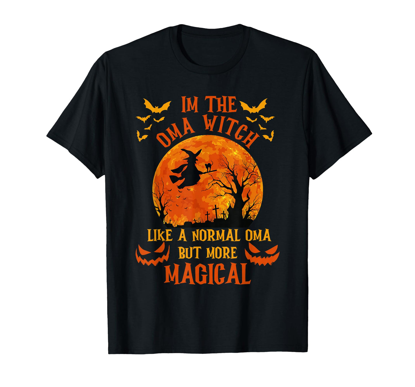 I'm The Oma Witch Like A Normal Grandma Halloween Costume T-Shirt