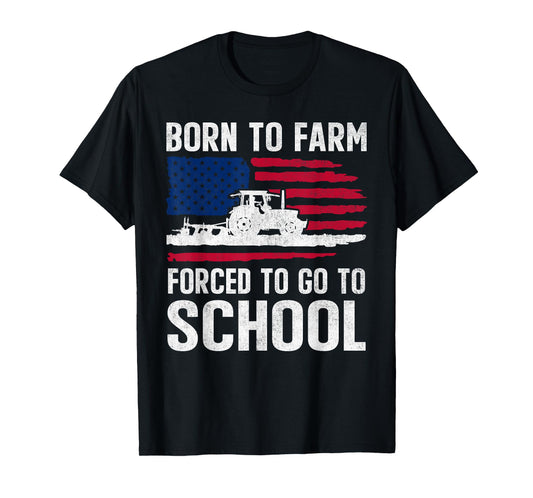 Born To Farm Forced To Go To School Farmer Back to School T-Shirt