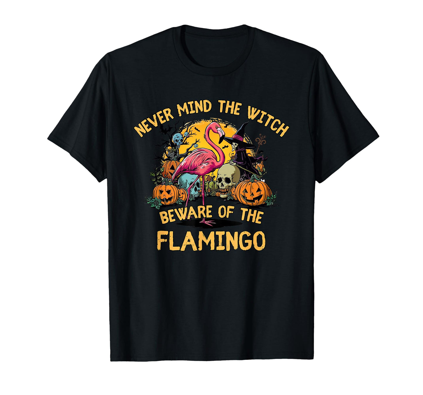 Never Mind The Witch Beware of The Flamingo Halloween Fun T-Shirt