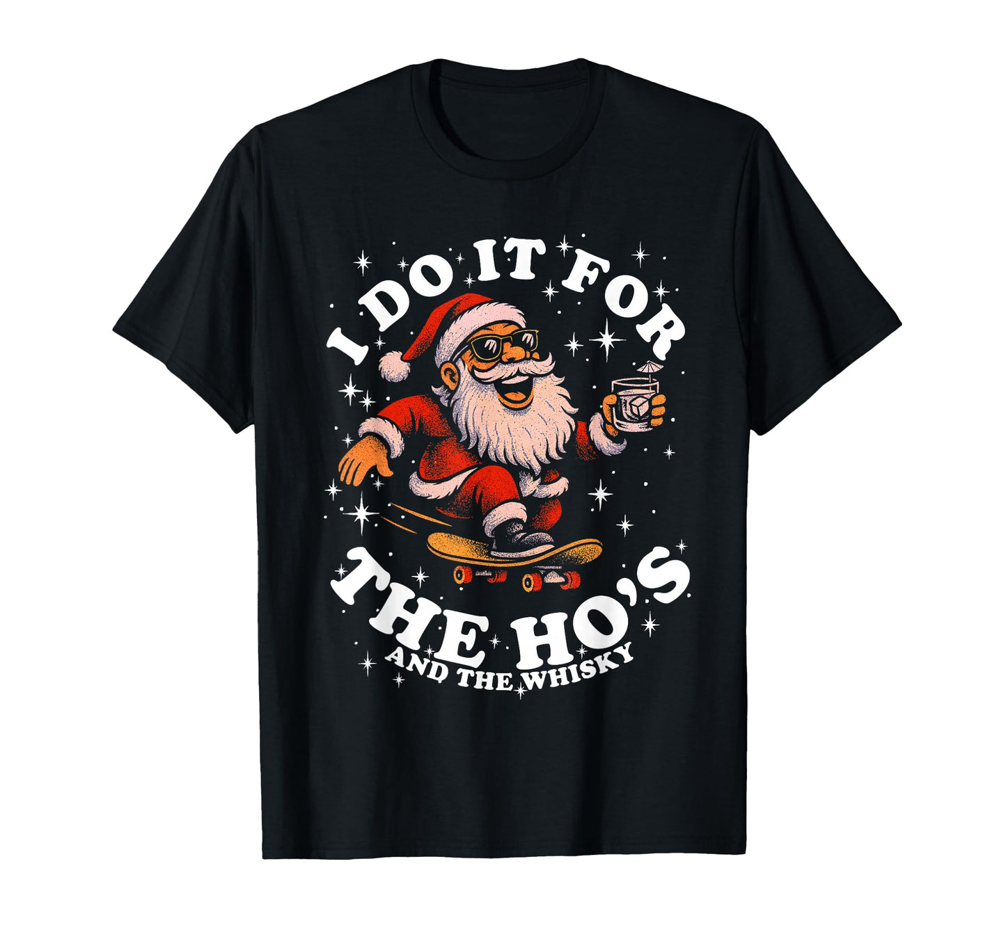 Gag Skateboarding Christmas I Do It for The Ho's and Whisky T-Shirt