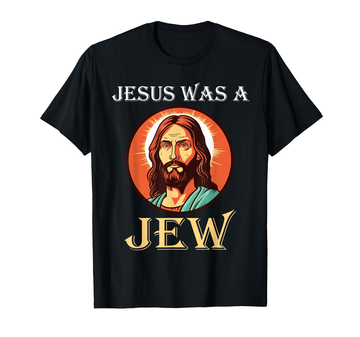 Jesus Was A Jew T-Shirt
