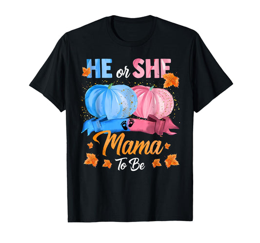 Halloween Pumpkin Gender Reveal He or She Mama To Be T-Shirt