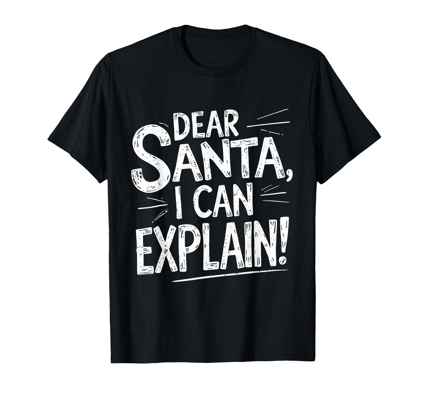 Dear Santa, I CAN Explain T-Shirt