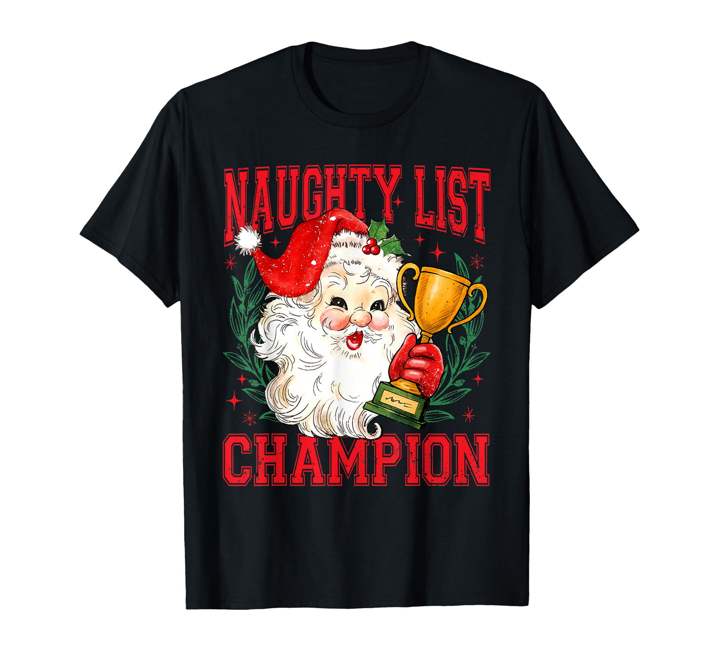 Naughty List Champian Funny Santa Christmas Holiday Pajamas T-Shirt