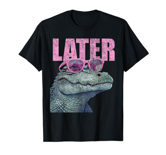 Funny Later Gator Sarcastic Saying Vintage Later Alligator T-Shirt