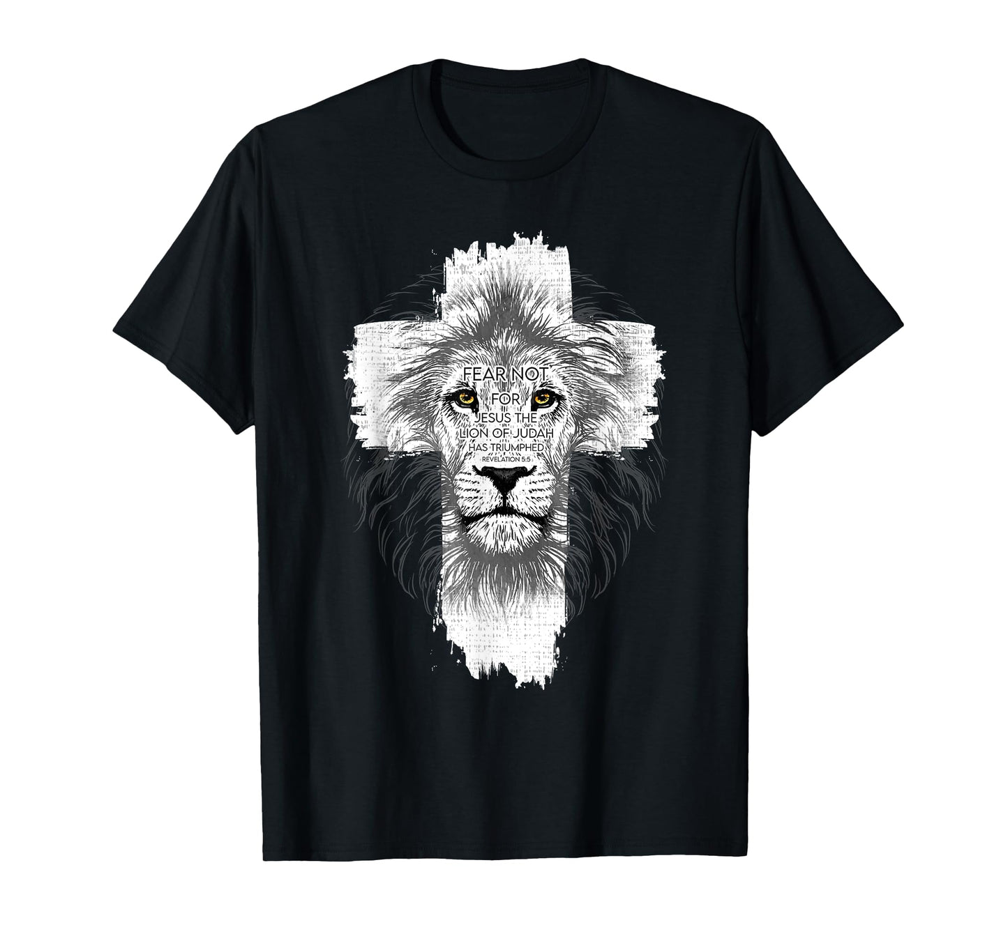 Fear Not For Jesus The Lion Of Judah Has Triumphed T-Shirt