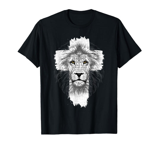 Fear Not For Jesus The Lion Of Judah Has Triumphed T-Shirt