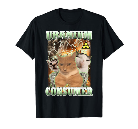 Uranium Consumer Cat & FUNNY Cute Cats T-Shirt for Men Women Girls Kids