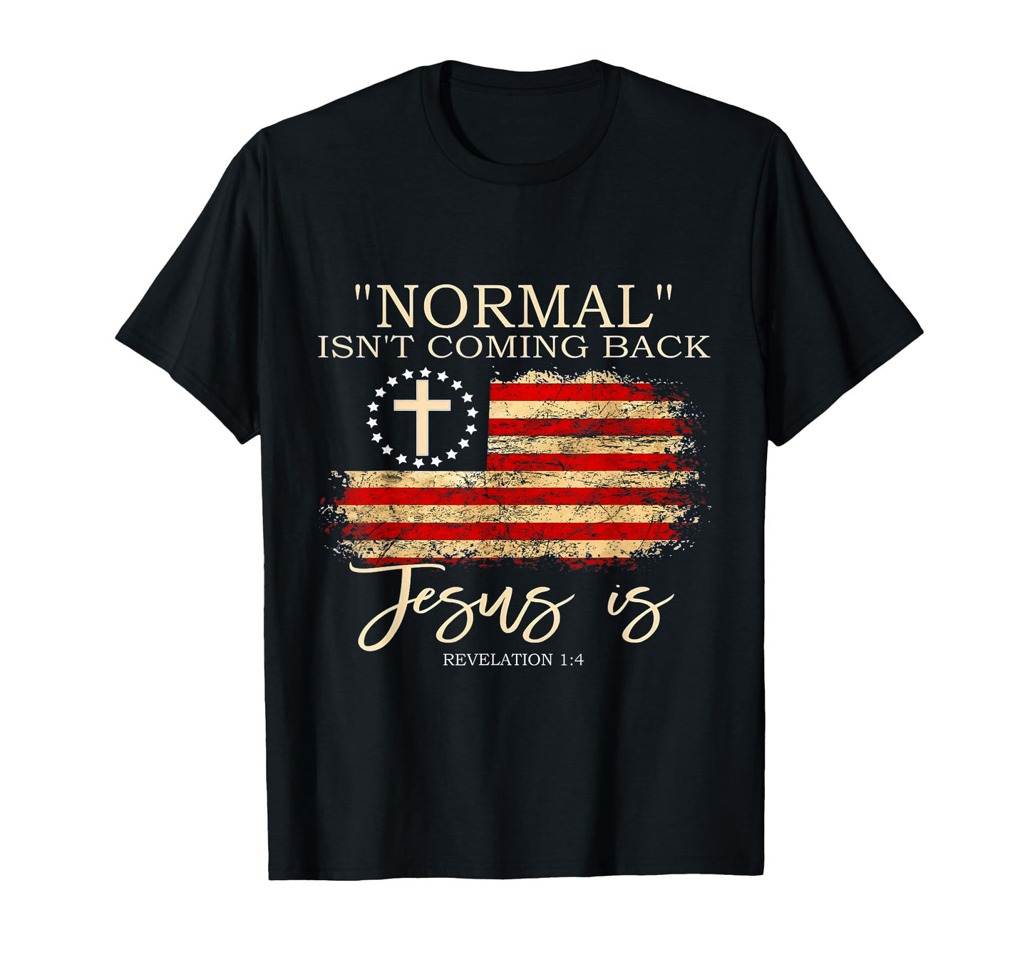 Normal Isn't Coming Back Jesus is Revelation T-Shirt