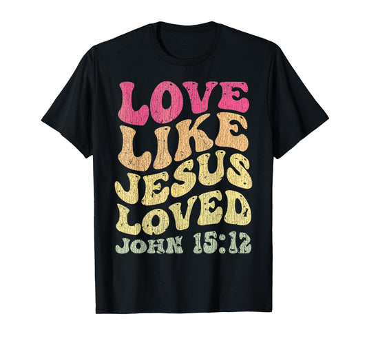 Vintage Love Like Jesus Loved John 15 12 Groovy Christian T-Shirt
