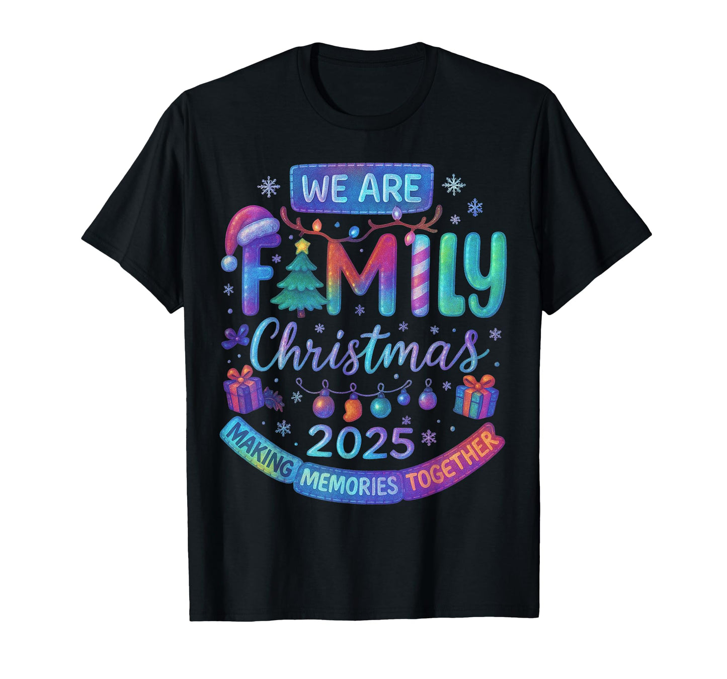 We are Family Christmas 2025 Making Memorie Together Xmas T-Shirt