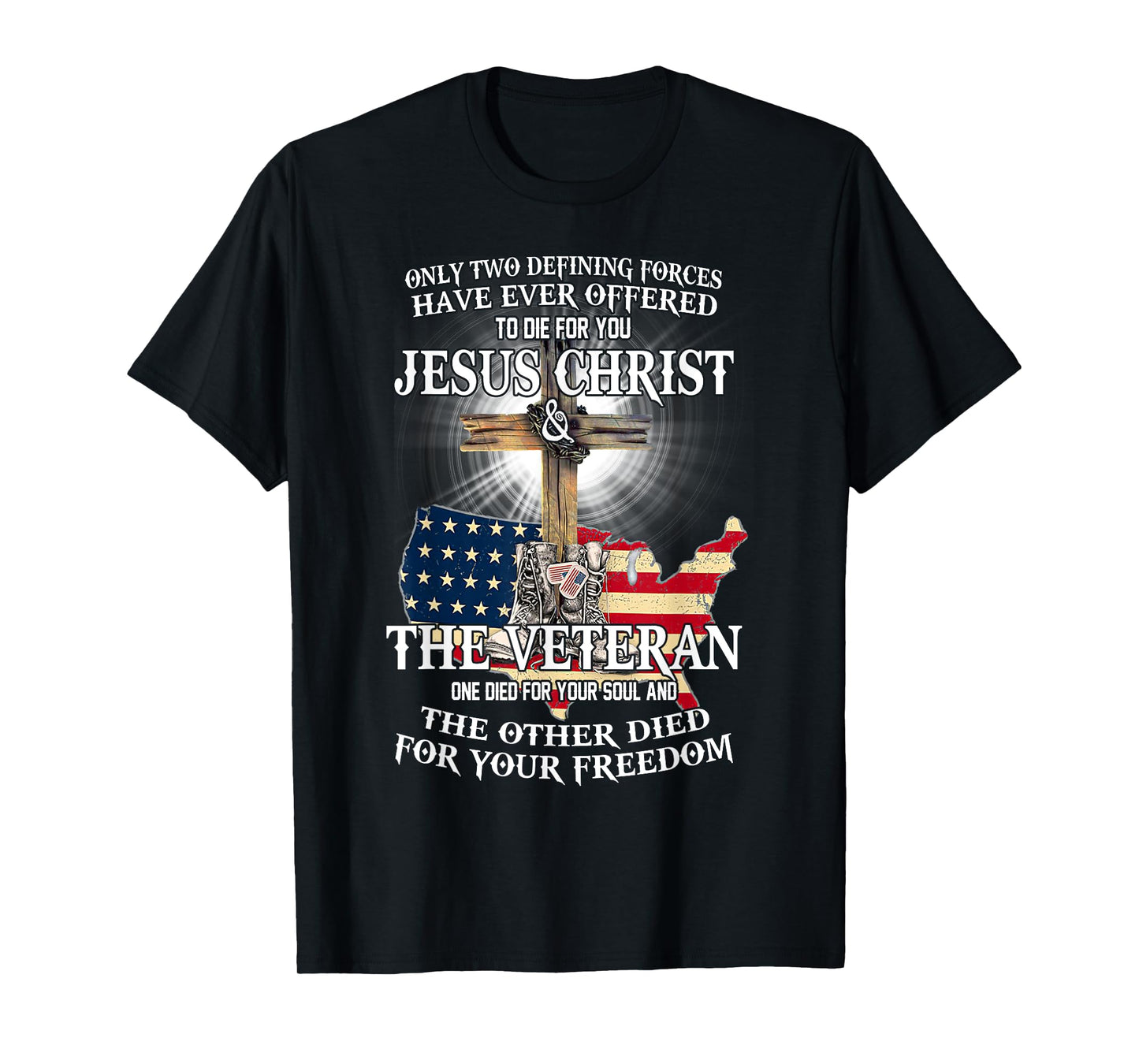 Jesus And Veteran, Died For Your Soul And Your Freedom T-Shirt