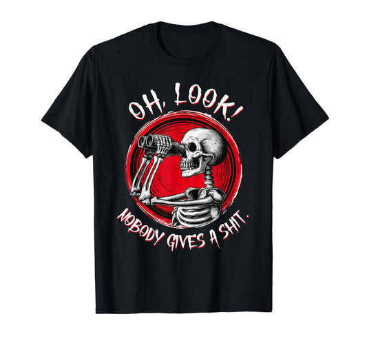 Skeleton Oh Look Nobody Gives A Shit Funny Halloween Costume T-Shirt