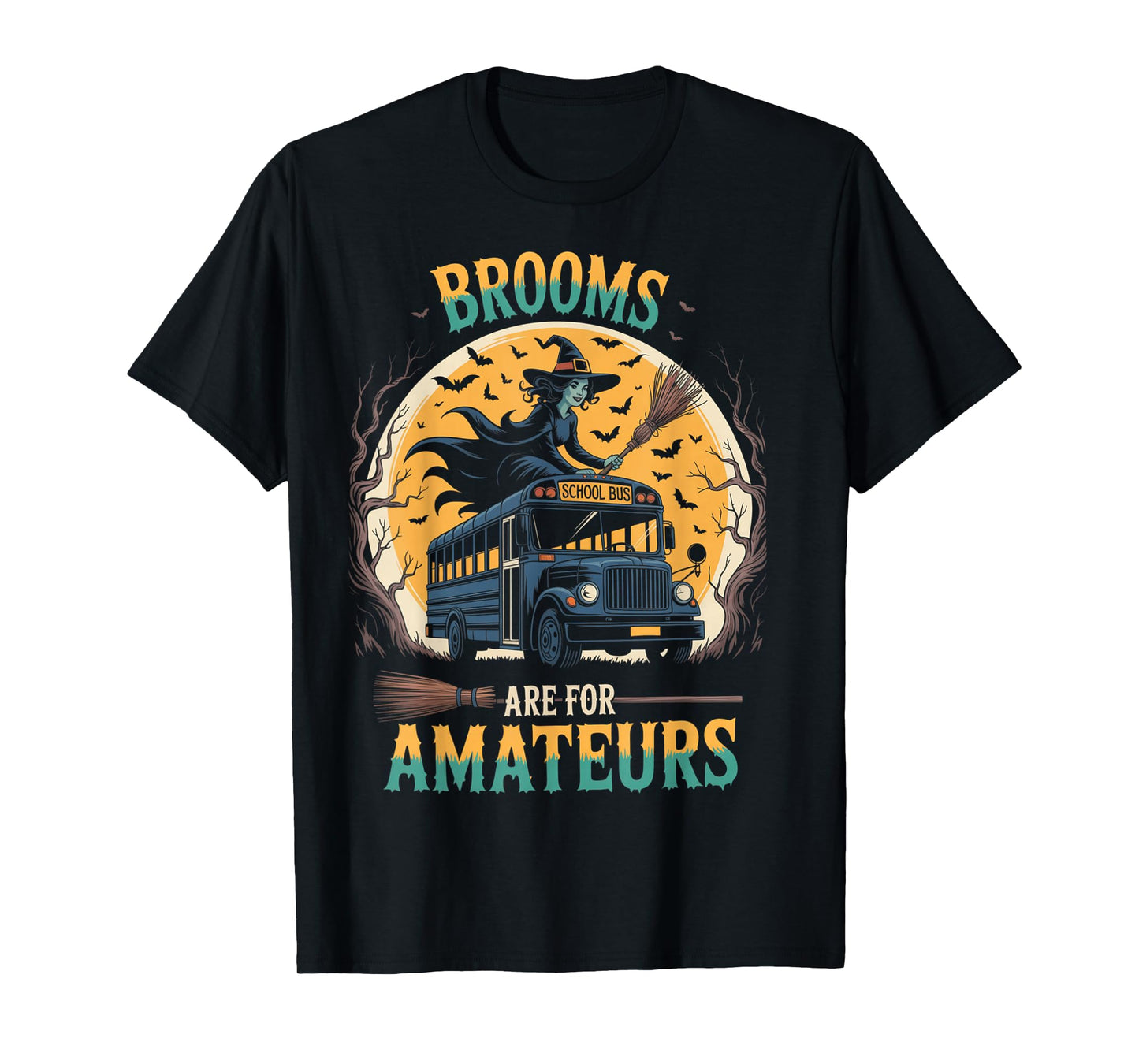 Halloween Brooms are for Amateurs Fun School Bus Driver T-Shirt