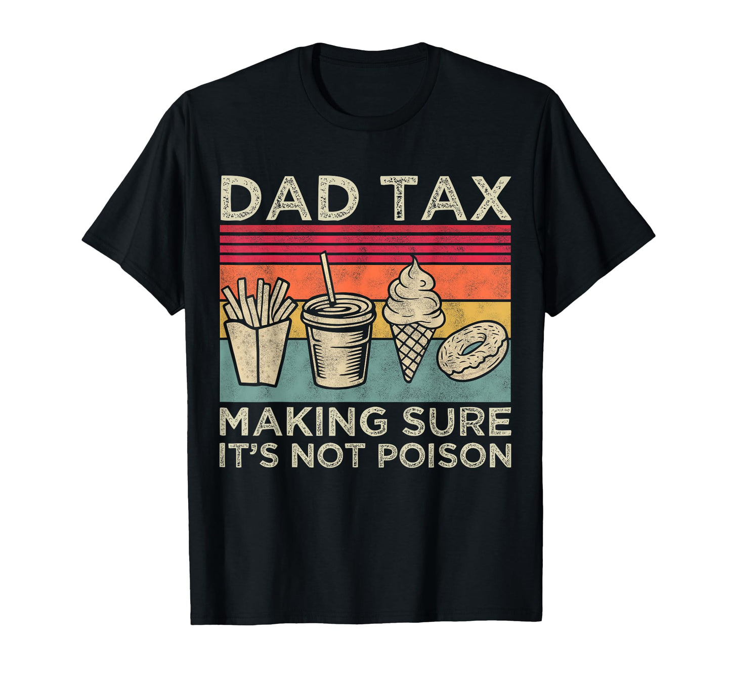 Dad Tax Making Sure It's Not Poison Funny Men Father’s Day T-Shirt