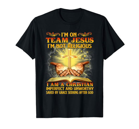 I’m On Team Jesus I’m Not Religious I’m Christian Imperfect T-Shirt