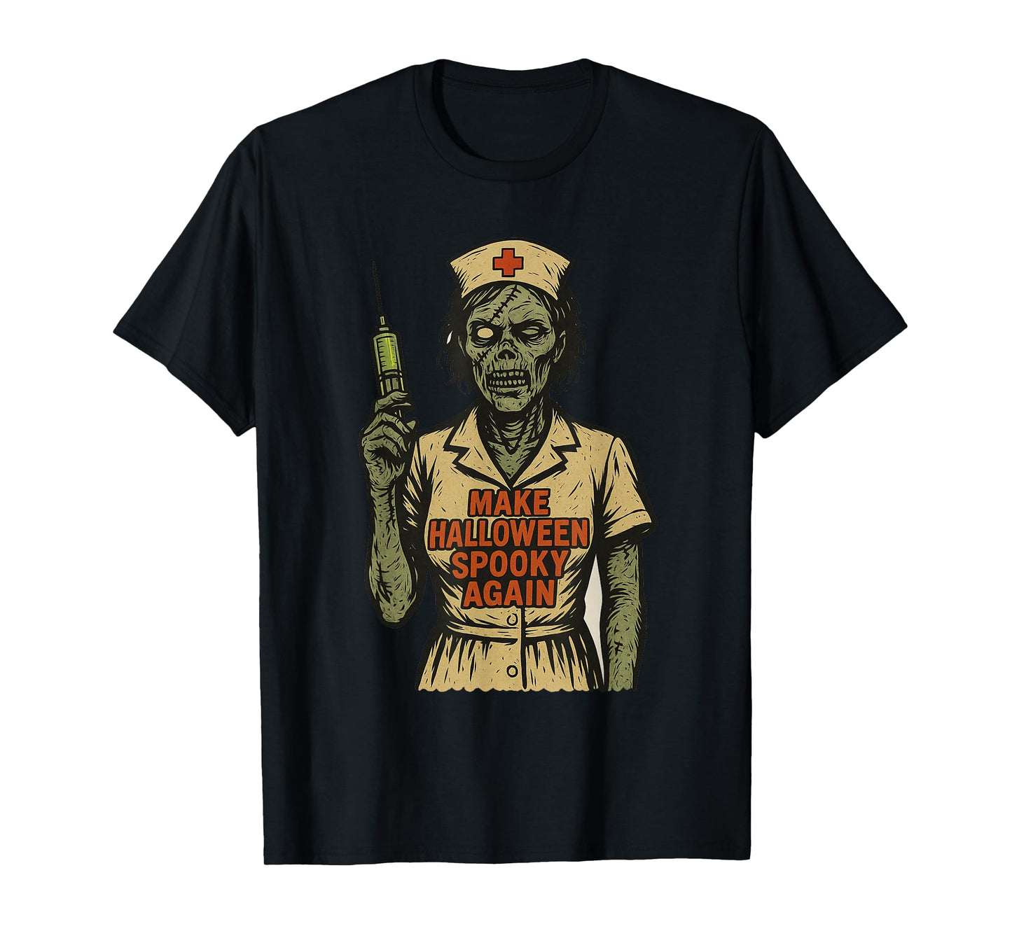 Zombie Nurse Make Halloween Spooky Again for Men and Women T-Shirt