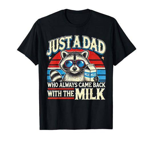 Vintage Racoon Just A Dad Who Always Came Back With The Milk T-Shirt
