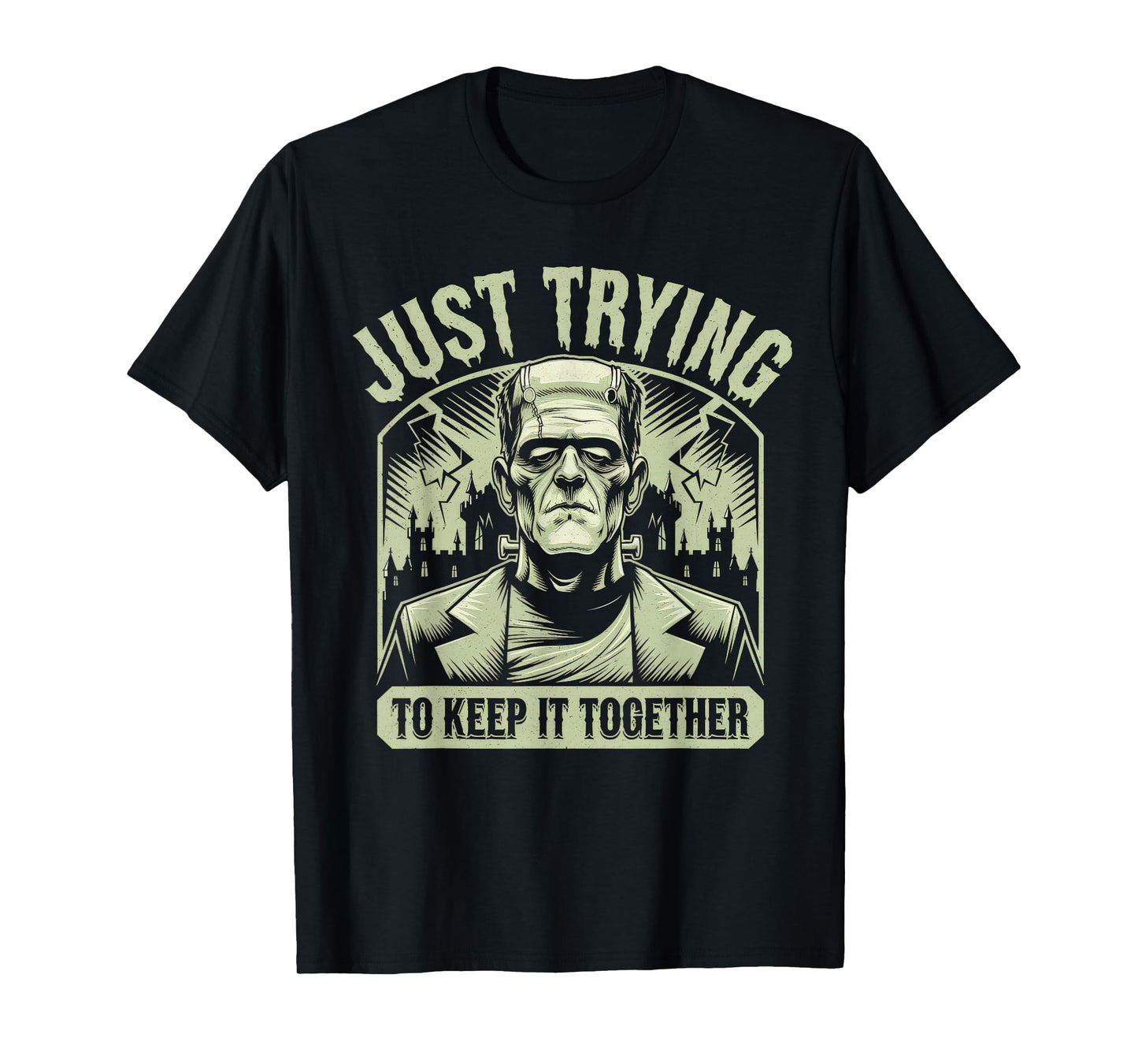 Just Trying to Keep It Together Shirt Halloween Frankenstein T-Shirt